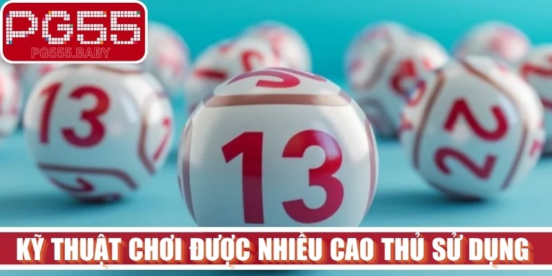 Các kỹ thuật chơi được nhiều cao thủ soi cầu sử dụng hiện nay