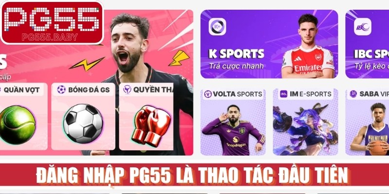 Đăng nhập PG55 là thao tác đầu tiên cùng với vai trò bắt buộc