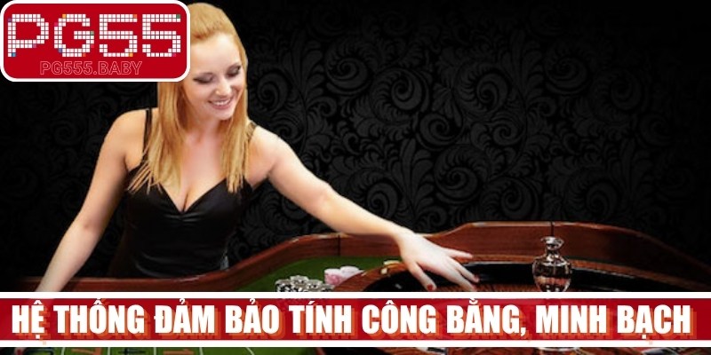 Hệ thống đảm bảo tính công bằng, minh bạch trong mọi ván live