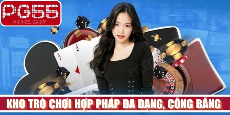 Kho trò chơi hợp pháp đa dạng, công bằng cho mọi thành viên