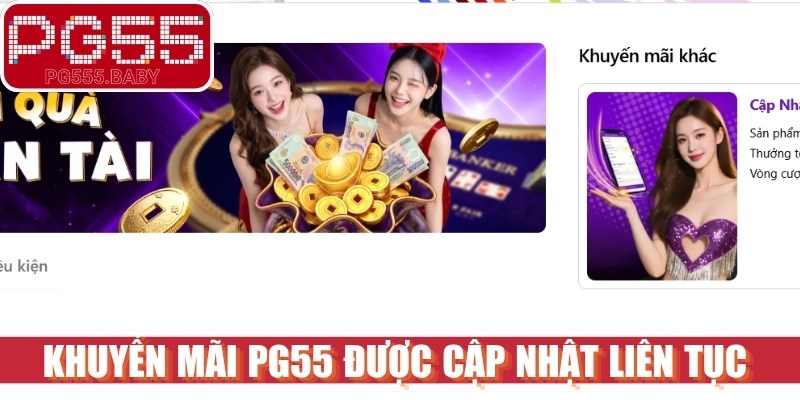 Khuyến mãi PG55 được cập nhật liên tục để thu hút thành viên