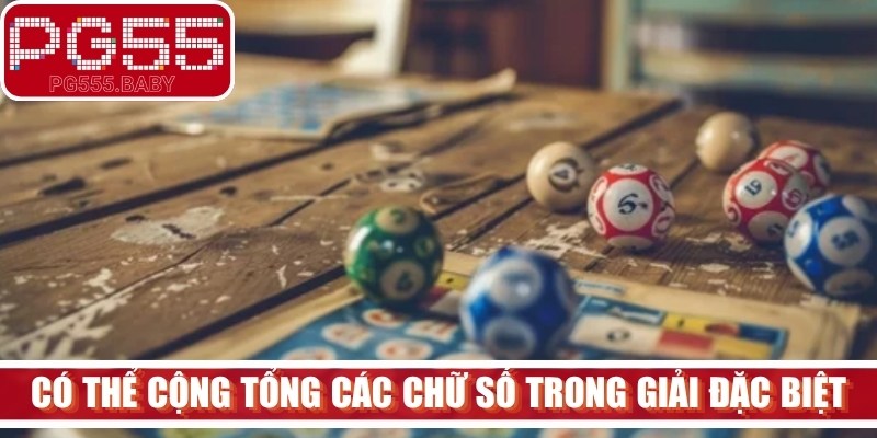 Người chơi có thể cộng tổng toàn bộ các chữ số trong giải đặc biệt