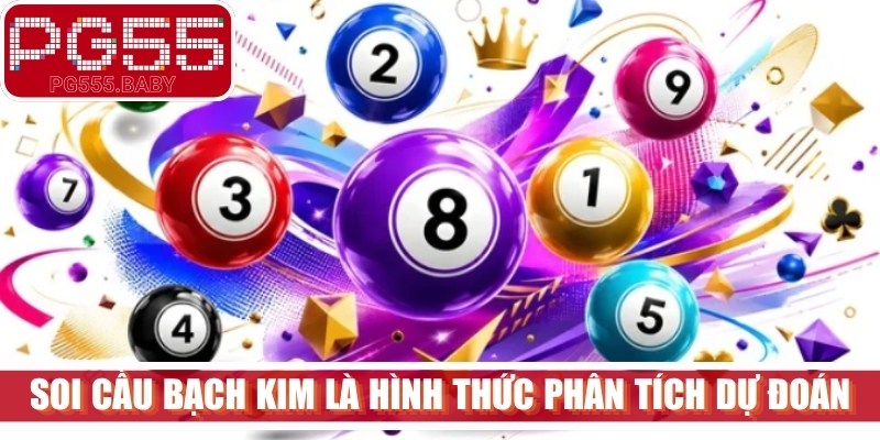 Soi cầu bạch kim được biết đến là một trong những hình thức phân tích dự đoán
