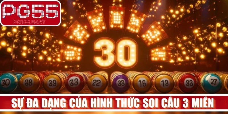 Sự đa dạng của hình thức soi cầu 3 miền giúp người chơi linh hoạt chuyển đổi