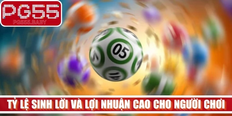 Tỷ lệ sinh lời và lợi nhuận cao cho người chơi